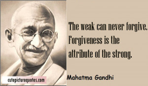 Forgiveness Quotes #Mahatma Gandhi Quotes #Strong Quotes #Weakness ...