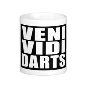 Funny Darts Players Quotes Jokes : Veni Vidi Darts Mugs