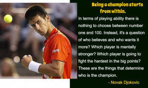 quote from Novak Djokovic on being a #champion: Novak Djokovic Quotes ...