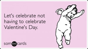 10 Valentine's Day Someecards Single Girls Need to See