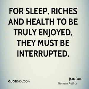 For sleep, riches and health to be truly enjoyed, they must be ...