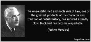 ... deadly blow. Blackmail has become respectable. - Robert Menzies