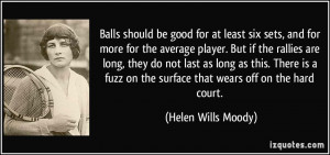 Balls should be good for at least six sets, and for more for the ...
