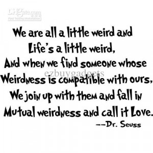 We Are All A Little Weird Dr Seuss Quote Wall Decals Vinyl Art Kids ...