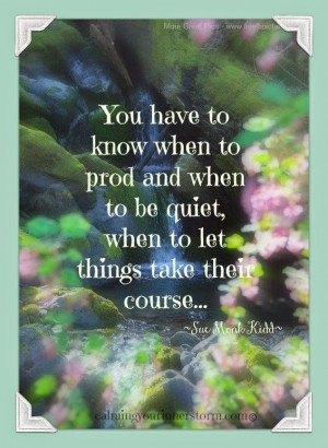 You Have To Know When To Prod and When To Be Quiet...