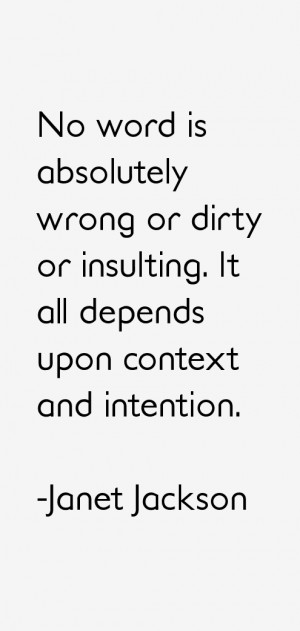 No word is absolutely wrong or dirty or insulting. It all depends upon ...