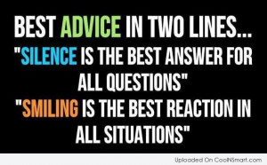 Silence Quote: Best advice in two lines… Silence is...