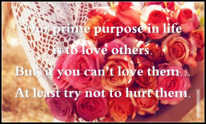 Our Prime Purpose In Life, Picture Quotes, Love Quotes, Sad Quotes ...