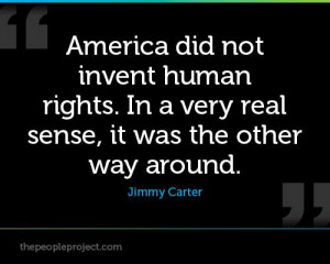 America Did Not Invent Human Rights. In A Very Real Sense, It Was The ...