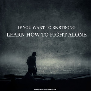 Fight Alone Quotes