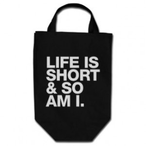 Life is Short & So Am I Funny Quote Grocery Tote Bag