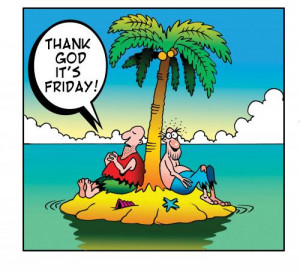 Cartoon: thank god its friday (medium) by toons tagged tgif,desert ...