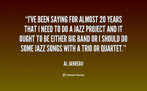 ve been saying for almost 20 years that I need to do a jazz project ...