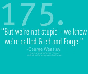 fred weasley george weasley harry potter quote old