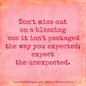 Expect the unexpected!