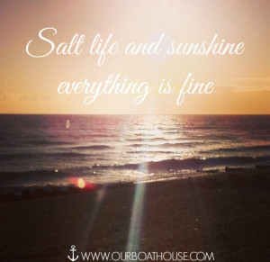Salt life and sunshine everything is fine