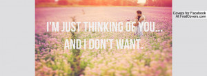 Just Thinking Of You And I Don’t Want