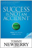 Success Is Not an Accident: Change Your Choices; Change Your Life
