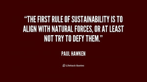 quote-Paul-Hawken-the-first-rule-of-sustainability-is-to-168902.png
