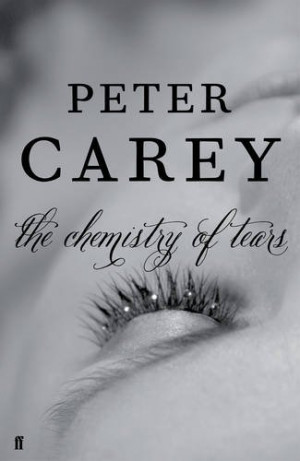 The Chemistry Of Tears - Peter Carey
