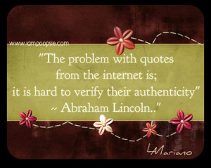 The problem with quotes from the internet is; it is hard to verify ...