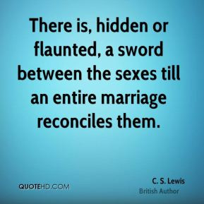 ... sword between the sexes till an entire marriage reconciles them