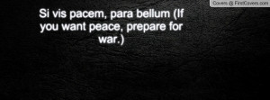 Si vis pacem, para bellum (If you want peace, prepare for war.) cover