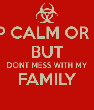 Dont Mess With My Family Meme
