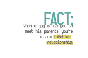 Fact: When a guy wants you to meet his parents, you're into a lifetime ...