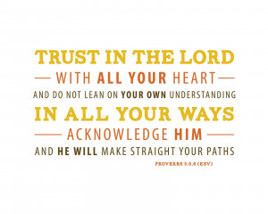 Trust in God - Proverbs 3:5,6 Scripture Print