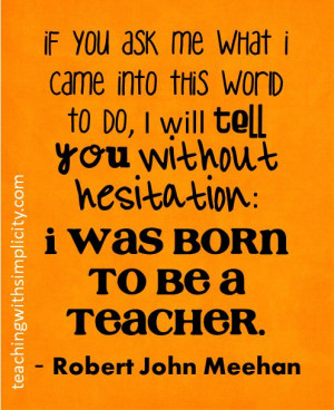 was born to be a teacher #motivation for teachers
