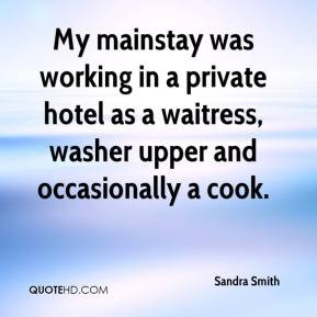 ... in a private hotel as a waitress washer upper and occasionally a cook