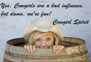 Are Cowgirls a bad influence????? LOL