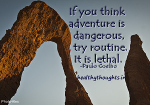 Paulo Coleho-motivational-quotes-if you think adventure is dangerous ...