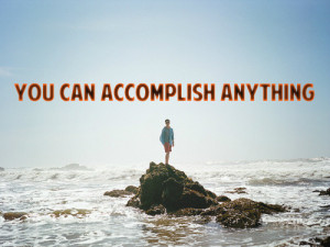 You Can Accomplish Anything