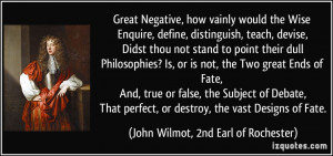 Great Negative, how vainly would the Wise Enquire, define, distinguish ...