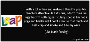 quote-with-a-lot-of-hair-and-make-up-then-i-m-possibly-remotely ...