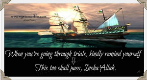 When Going Through Trials Remind Yourself This Too Shall Pass ...