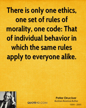 There is only one ethics, one set of rules of morality, one code: That ...
