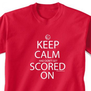 Basketball Tshirt Short Sleeve Keep Calm And Don't Get Scored On