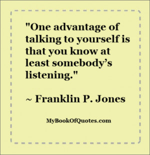 One advantage of talking to yourself