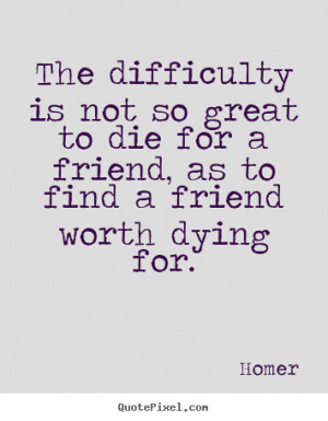 quotes about friendship by homer make custom picture quote