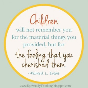 ... , but for the feeling that you cherished them.