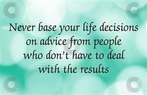 Make your OWN life decisions..