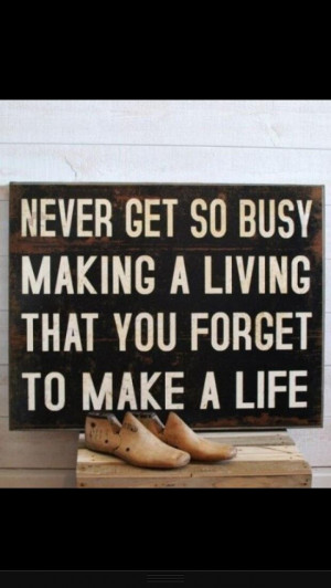 Make a life, not just a living