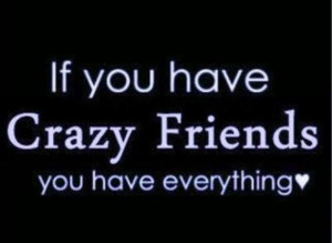 ... Quotes archive. Crazy Friends With Love Quotes picture, image, photo
