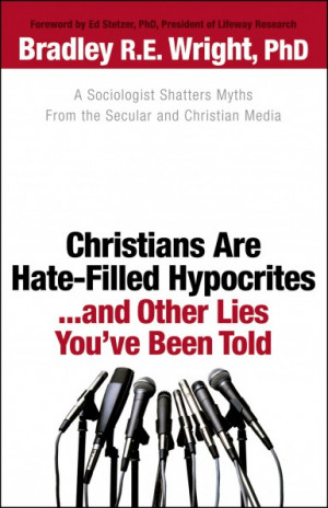 Review: Christians Are Hate-Filled Hypocrites …and Other Lies You ...