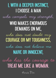 with a deeper instinct i choose a man who compels my strength