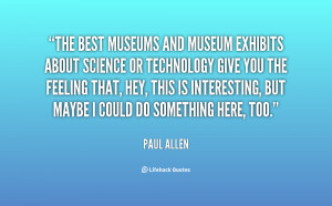 quote-Paul-Allen-the-best-museums-and-museum-exhibits-about-59200.png