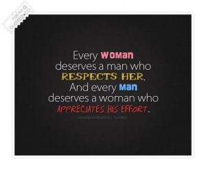 Every woman deserves a man who respects her quote